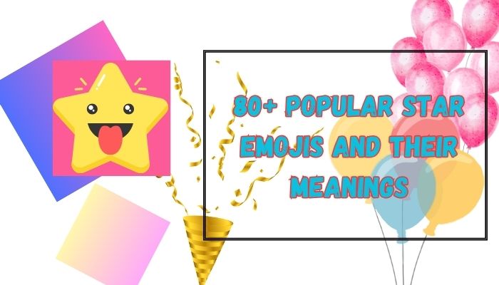 80+ Popular Star Emojis and Their Meanings